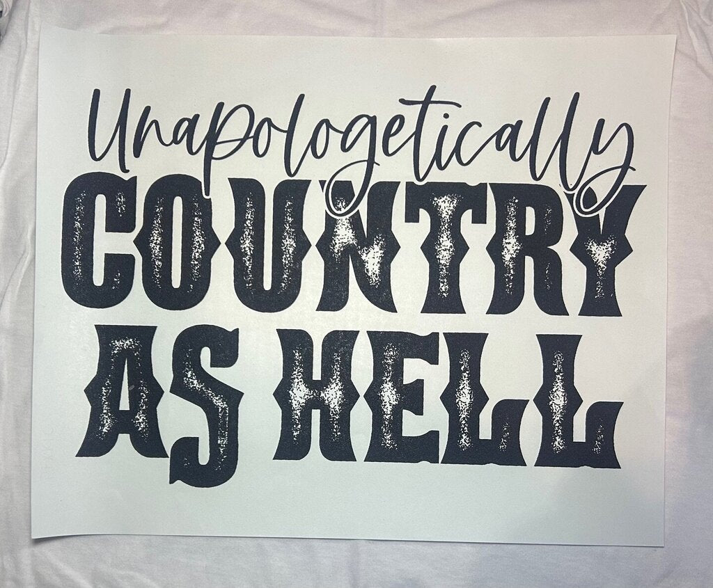 Unapologetically Country As Hell Transfer