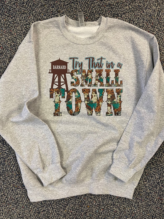 Try that in a small town Tee or Sweatshirt