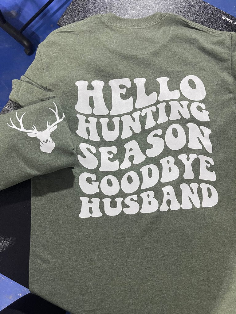 HELLO HUNTING SEASON GOODBYE HUSBAND TEE