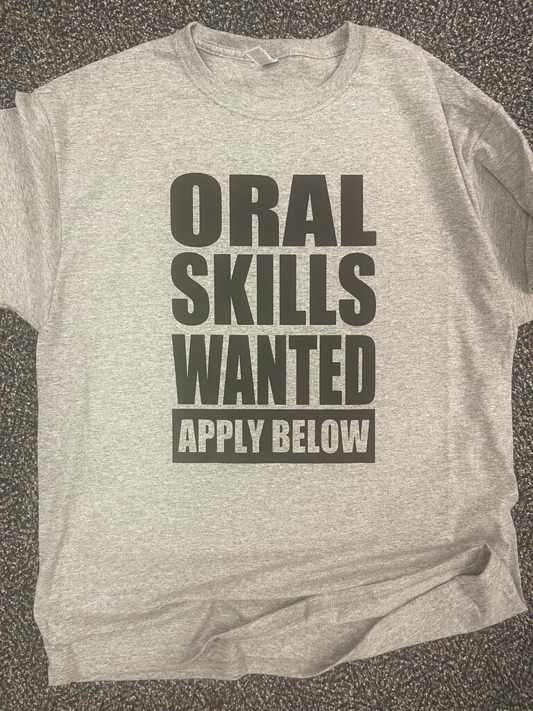 ORAL SKILLS WANTED Tshirt