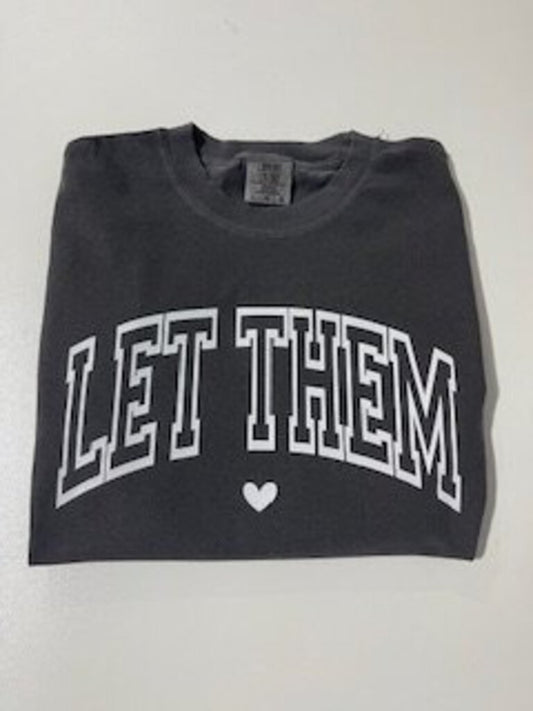 LET THEM COMFORT COLOR TEE