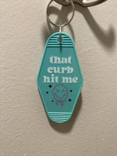 Load image into Gallery viewer, Hotel Keychain That curb hit me
