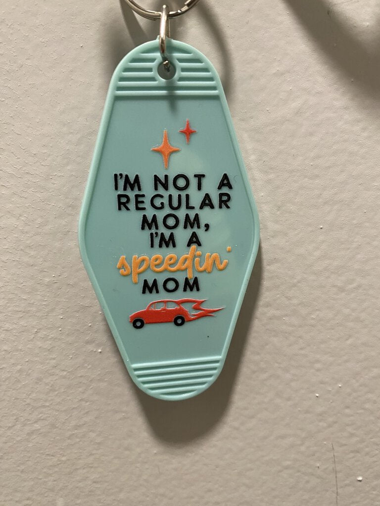 Hotel Keychain I'm not a regular mom i'm a speedin' mom