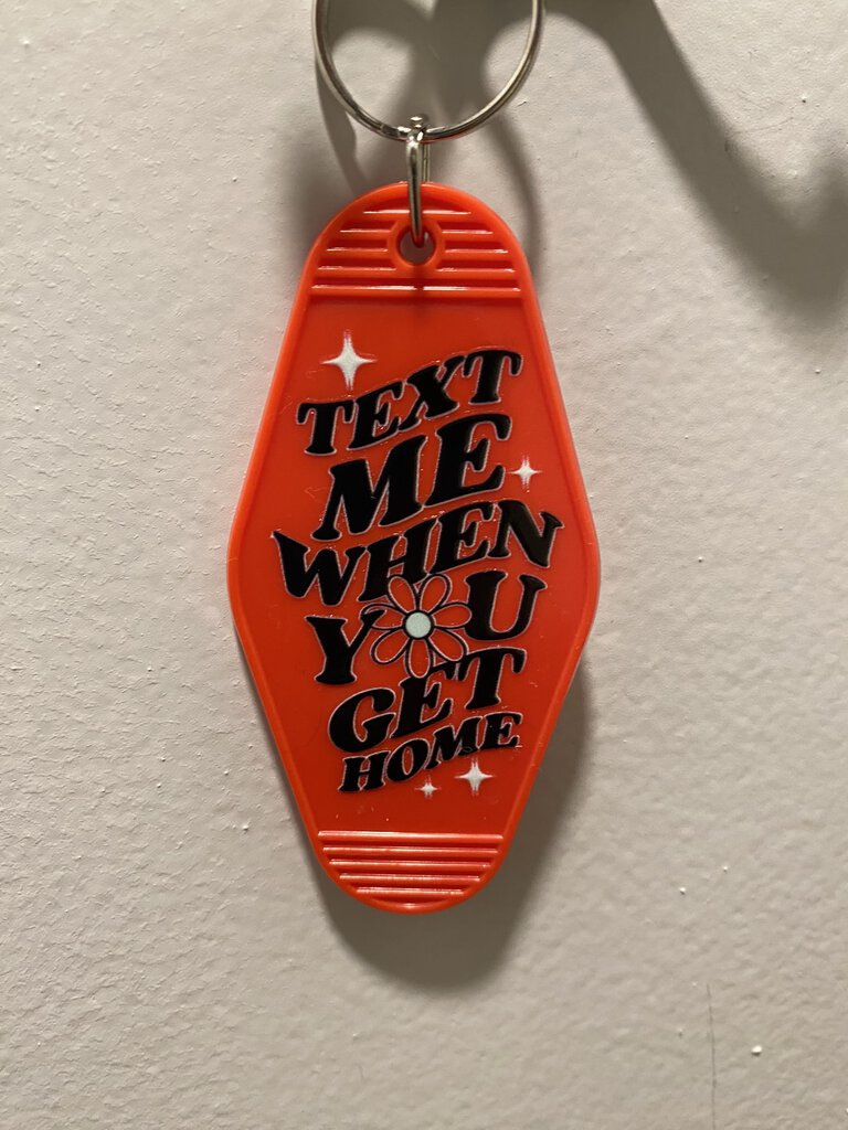 Hotel Keychain Not Text me when you get home