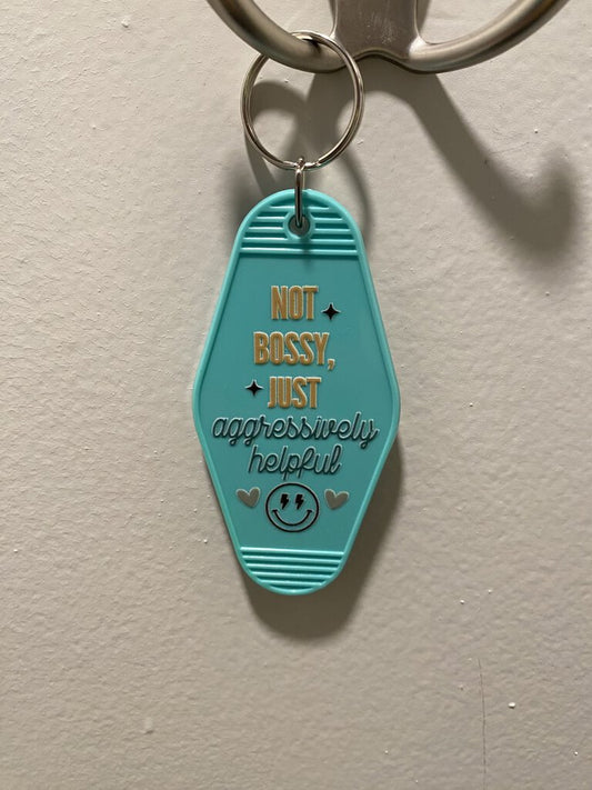 Hotel Keychain Not bossy just aggressively helpful