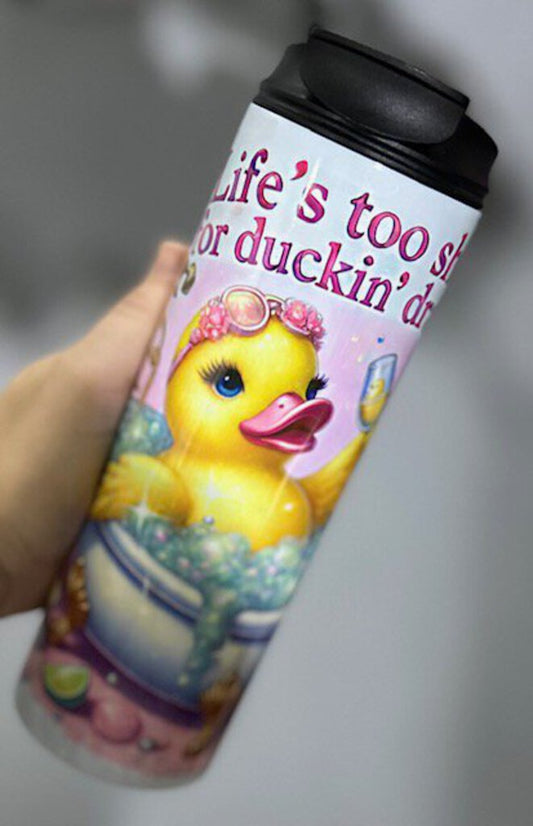 Life's Too Short Duck Sports 20 oz