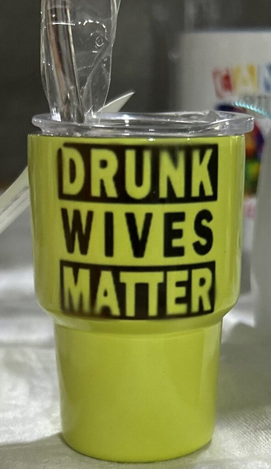 Drunk Wives Matter MT yellow