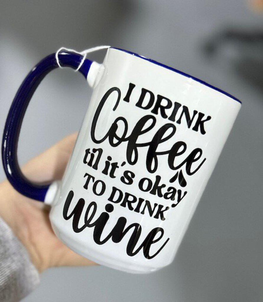 I Drink Coffee til it's okay to drink wine Blue 15 oz