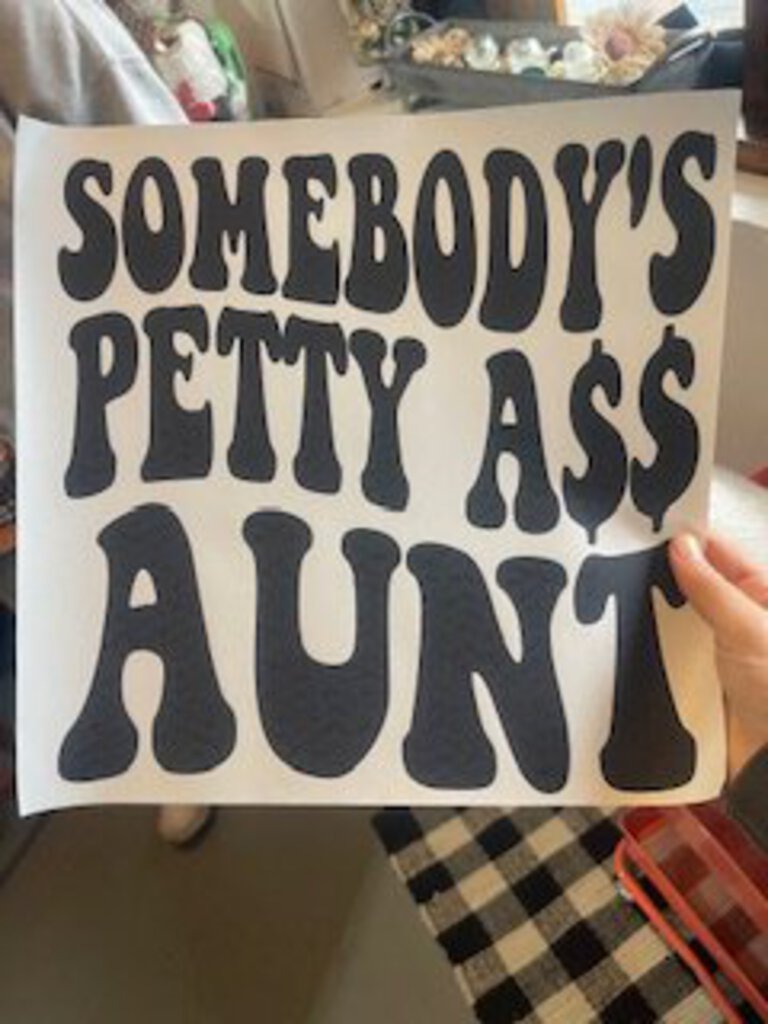 Petty A$ Aunt(Single Color Transfer)