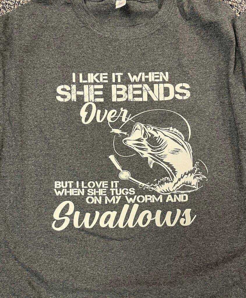 I LIKE IT WHEN SHE BENDS OVER TEE