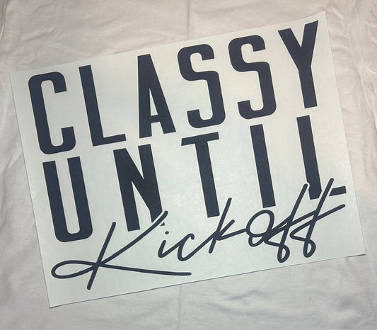 Classy Until Kickoff Transfer
