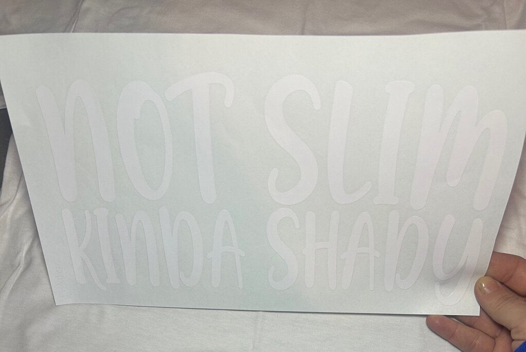 Not Slim Kinda Shady Transfer (White)