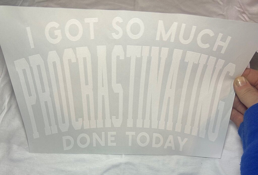 I Got So Much Procrastinating Transfer