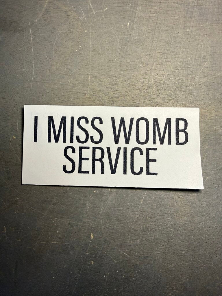 I Miss Womb Service Single Color Transfer