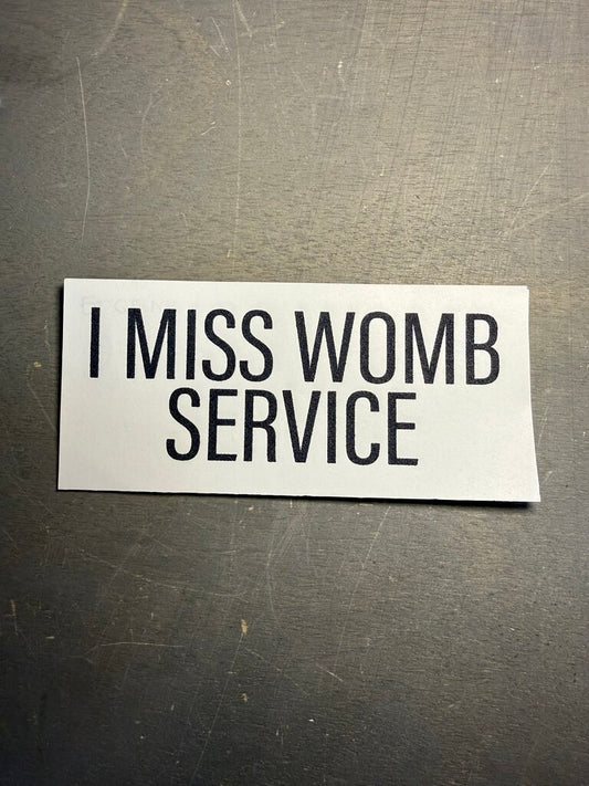 I Miss Womb Service Single Color Transfer