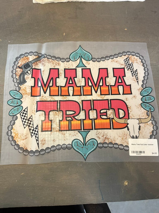Mama Tried Full Color transfer