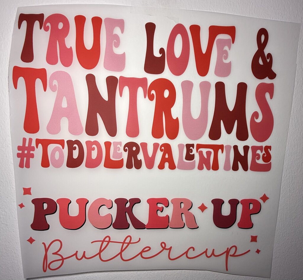 True Love and Tantrums Full Color Transfer