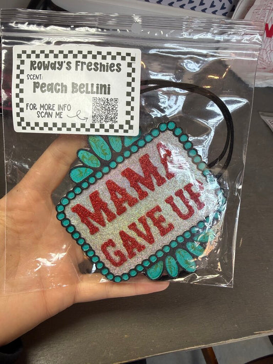 Mama Gave Up Car Freshie