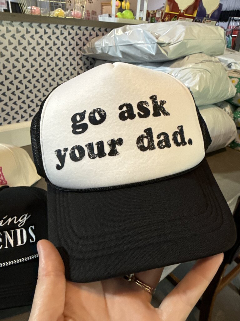 Go Ask Your Dad Hat