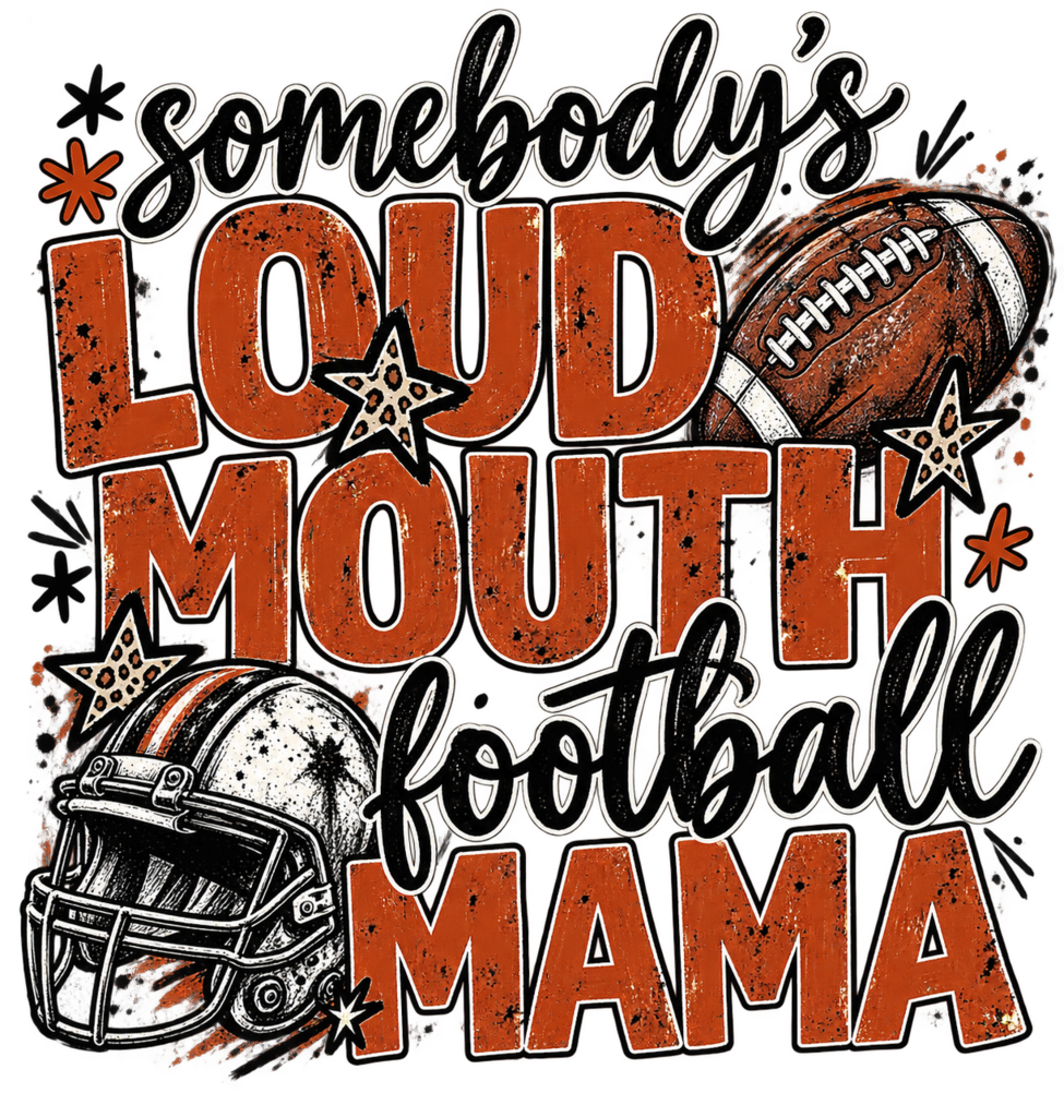 Somebody's Load Mouth Football Mama Full Color Transfer
