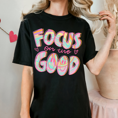 Focus on the Good Comfort Color Tshirt