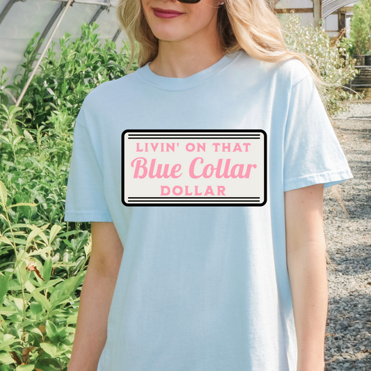 Blue Collar Dollar Comfort Color Tshirt