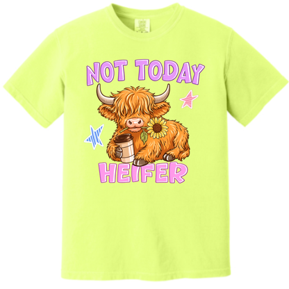 Not Today Heifer Comfort Color Top